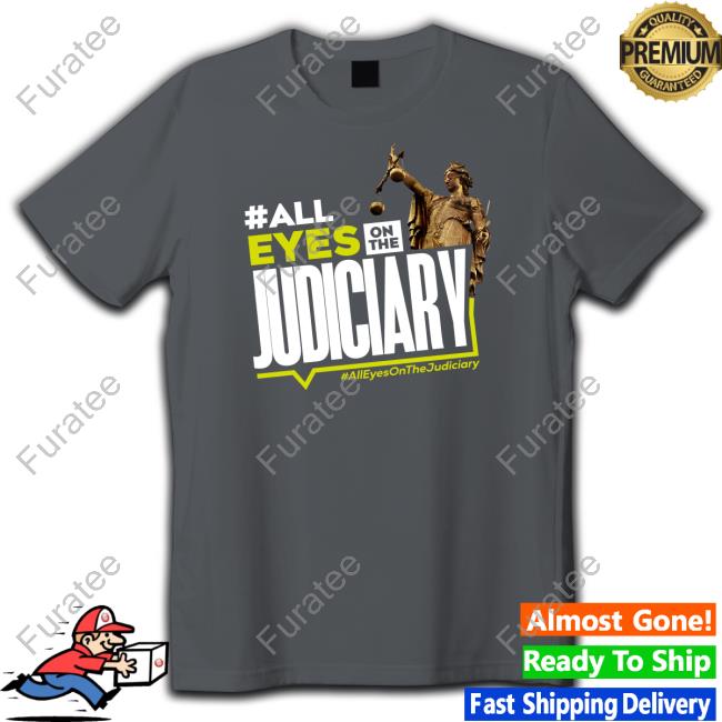 #All Eyes On The Judiciary #Alleyesonthejudiciary T Shirt Misspearls